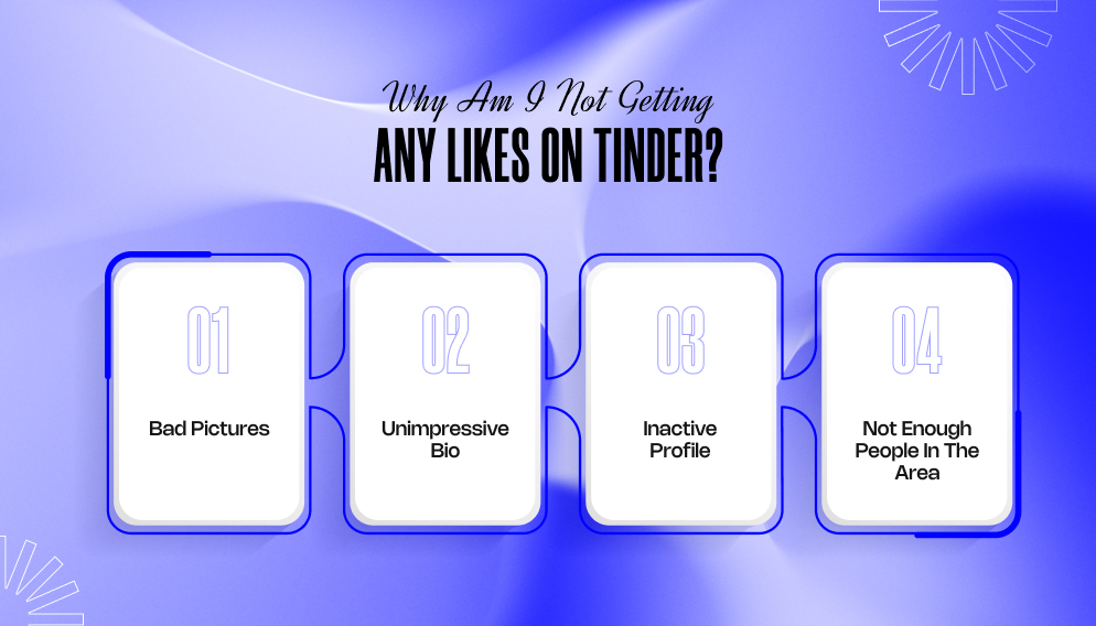 Why Am I Not Getting Any Likes On Tinder_