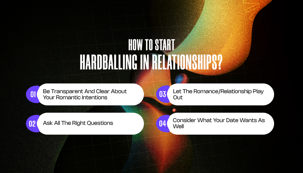 How To Start Hardballing In Relationships_