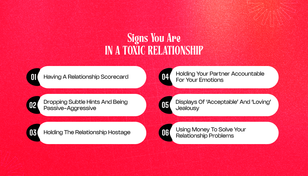 Signs You Are In A Toxic Relationship (And What To Do Instead?)