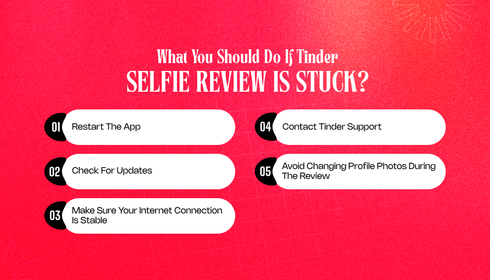 What You Should Do If Tinder Selfie Review Is Stuck?