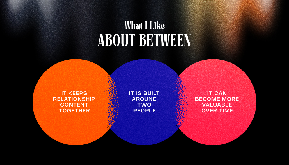 What I Like About Between